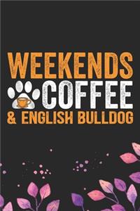 Weekends Coffee & English Bulldog