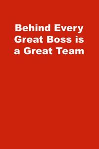 Behind Every Great Boss is a Great Team