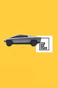 Make Shit Happen - Cybertruck Yellow Cover Notebook