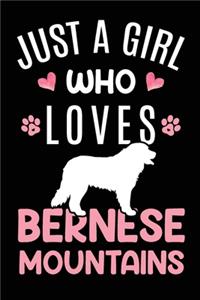 Just A Girl Who Loves Bernese Mountains