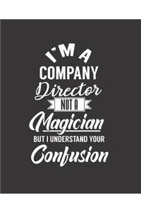 I'm a Company Director Not a Magician But I Understand Your Confusion