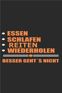 Essen Schlafen reiten Wiederholen Besser geht´s nicht