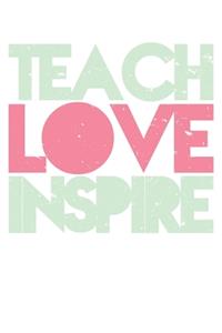 Teach Love Inspire