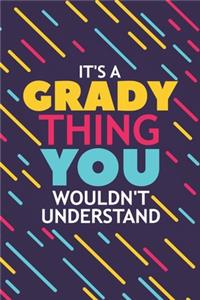 It's a Grady Thing You Wouldn't Understand