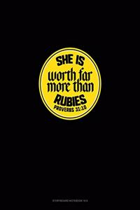She Is Worth Far More Than Rubies - Proverbs 31