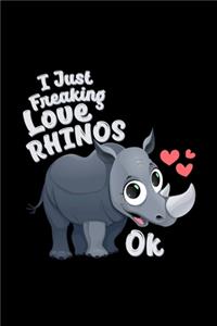 I Just Freaking Love Rhinos OK