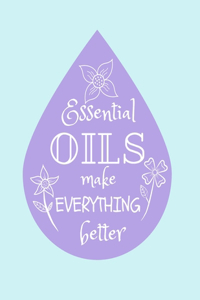Essential Oils Make Everything Better