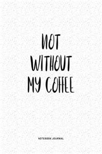 Not Without My Coffee