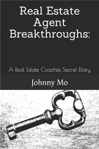 Real Estate Agent Breakthroughs