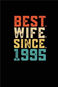 Best. Wife. Since. 1995: Weekly 100 page 6 x9 Dated Calendar Planner and Notebook For 2019-2020 Academic Year Retro 24th Wedding Anniversary notebook for Her to jot down ide