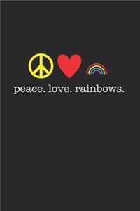 Peace Love Rainbows 120 Page Notebook Lined Journal for Lovers of Rainbows