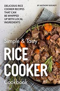 Simple & Tasty Rice Cooker Cookbook