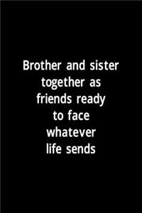 Brother And Sister Together As Friends Ready To Face Whatever Life Sends