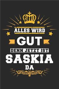 Alles wird gut denn jetzt ist Saskia da: Notizbuch gepunktet DIN A5 - 120 Seiten für Notizen, Zeichnungen, Formeln - Organizer Schreibheft Planer Tagebuch