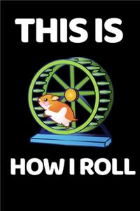 This Is How I Roll