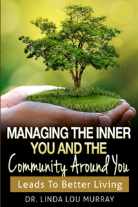 Managing The Inner You and The Community Around You