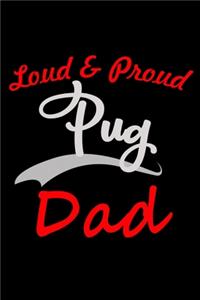 Loud & Proud Pug Dad