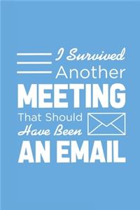 I Survived Another Meeting That Should Have Been An Email