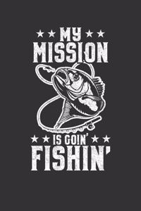 My Mission Is Goin' Fishin'