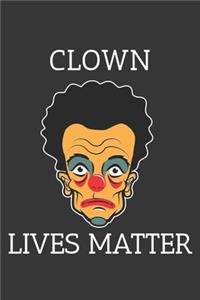 Clown Lives Matter Notebook