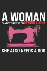 A Women Cannot Survive On Sewing Alone She Also Needs A Dog