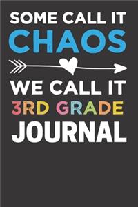 Some Call It Chaos We Call It 3rd Grade Journal