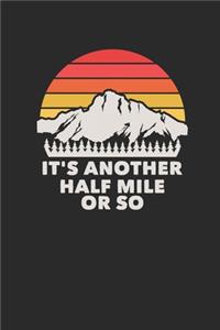 It's Another Half Mile Or So
