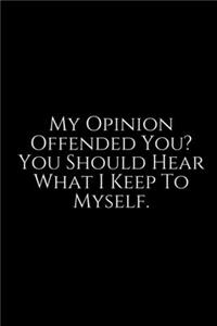 My Opinion Offended