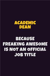 Academic Dean, Because Freaking Awesome Is Not An Official Job Title