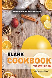 Blank Cookbook to Write in - Recipe Book with Blank Pages