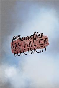 Brunettes Are Full Of Electricity