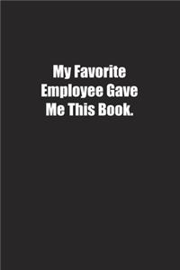 My Favorite Employee Gave Me This Book.