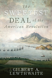 Sweetest Deal of the American Revolution