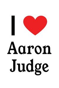 I Love Aaron Judge: Aaron Judge Designer Notebook