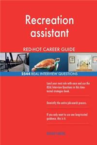 Recreation assistant RED-HOT Career Guide; 2544 REAL Interview Questions