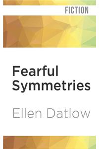 Fearful Symmetries