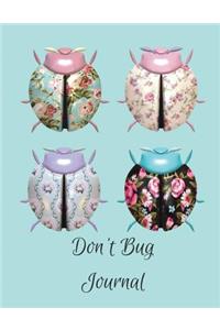 Don't Bug Journal