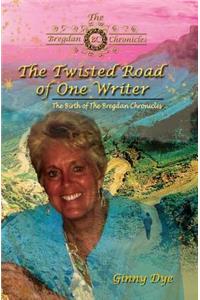 Twisted Road Of One Writer (#13 in The Bregdan Chronicles Historical Fiction Series): The Birth of The Bregdan Chronicles