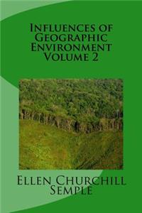 Influences of Geographic Environment Volume 2