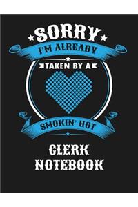 Sorry I'm Already Taken by a Smokin Hot Clerk Notebook