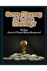 Save Money or Lose Money?