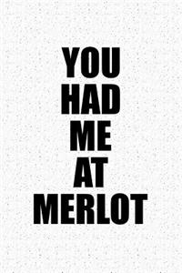 You Had Me at Merlot