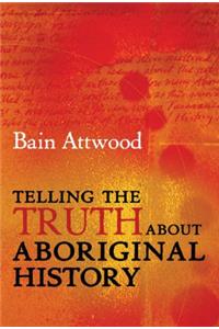 Telling the Truth about Aboriginal History