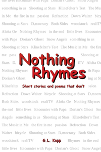 Nothing Rhymes: Short stories and poems that don't