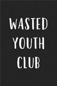 Wasted Youth Club