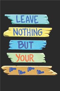 Leave Nothing But Your Footprints
