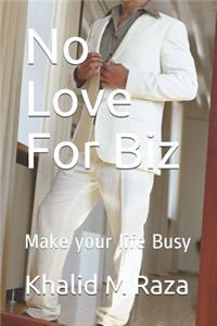 No Love for Biz