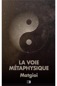 La Voie Métaphysique
