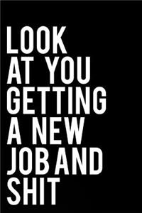 Look at You Getting a New Job and Shit