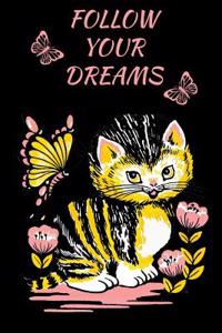 Follow Your Dreams Cat Butterflies Notebook Journal 120 College Ruled Pages 6 X 9